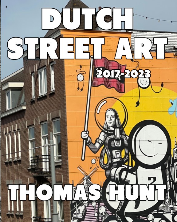 Dutch Street Art by Thomas Hunt — actual book cover